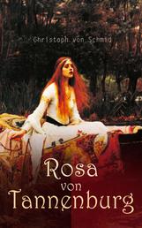 Rosa von Tannenburg - Historischer Roman