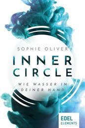 Inner Circle - Wie Wasser in deiner Hand