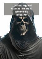 Saint Yves: L'Ankou, le grand rituel de la mort au service de la vengeance 