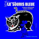 Grégoire Baruque: La petite souris bleue 