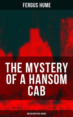 THE MYSTERY OF A HANSOM CAB (British Mystery Series)