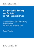 Roland Fleischer: Der Streit über den Weg der Baptisten im Nationalsozialismus 