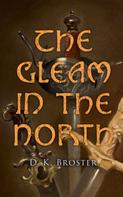 D. K. Broster: The Gleam in the North 