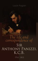 The life and correspondence of Sir Anthony Panizzi, K.C.B. (Vol. 1&2) - Complete Edition