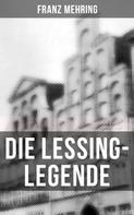 Franz Mehring: Die Lessing-Legende 