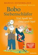 Markus Osterwalder: Bobo Siebenschläfer: Viel Spaß bei Oma und Opa! ★★★★★