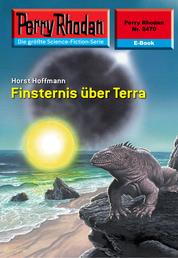 Perry Rhodan 2470: Finsternis über Terra - Perry Rhodan-Zyklus "Negasphäre"