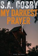 S.A. Cosby: My darkest prayer (eBook) ★★★★
