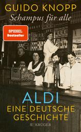 Schampus für alle - ALDI eine deutsche Geschichte