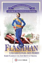 Flashman und der Engel des Herrn - Die Flashman-Manuskripte 10. Harry Flashman und John Brown in Virginia