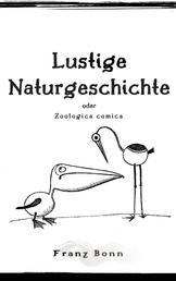 Lustigen Naturgeschichte oder Zoologia comica