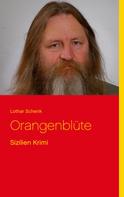 Lothar Schenk: Orangenblüte 