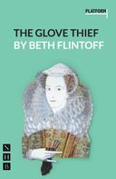 Beth Flintoff: The Glove Thief (NHB Modern Plays) 