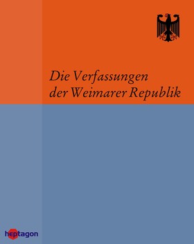 Die Verfassungen der Weimarer Republik