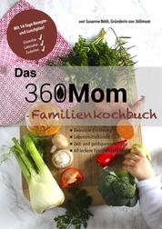 Das 360mom-Familienkochbuch - 60 Familiengerichte inkl. 14-Tage-Rezepte- und Lunchplan