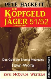 Der Kopfgeldjäger Folge 51/52 (Zwei McQuade Western) - Das Gold der Sierrita-Mountains / Town-Wölfe
