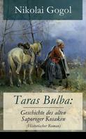 Nikolai Gogol: Taras Bulba: Geschichte des alten Saporoger Kosaken (Historischer Roman) 