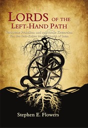 Lords of the Left-Hand Path - Verbotene Praktiken und spirituelle Ketzereien Von den Seth-Kulten bis zur Church of Satan