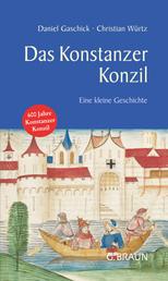 Das Konstanzer Konzil - Eine kleine Geschichte