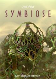 Symbiose - Der Biopunk-Roman