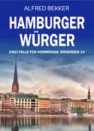 Alfred Bekker: Hamburger Würger: Zwei Fälle für Kommissar Jörgensen 14 ★★★★★