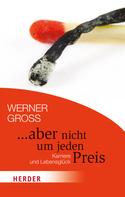 Werner Gross: ... aber nicht um jeden Preis 