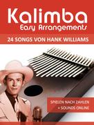 Bettina Schipp: Kalimba Easy Arrangements - 24 Songs by Hank Williams 