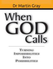 When God Calls - Turning impossibilities into possibilities