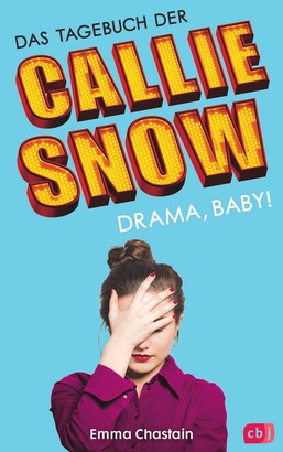 Das Tagebuch der Callie Snow - Drama, Baby!