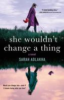 Sarah Adlakha: She Wouldn't Change a Thing 