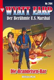 Die Brandeisen-Bar - Wyatt Earp 294 – Western