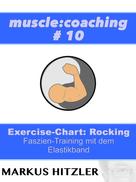 Markus Hitzler: muslce:coaching #10 - Exercise-Chart Rocking 