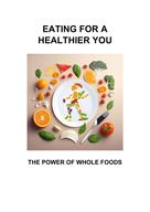 Marcel Scheske: EATING FOR A HEALTHIER YOU 
