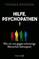 Thomas Erikson: Hilfe, Psychopathen! ★★★★