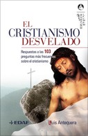 Luis Antequera: El cristianismo desvelado 