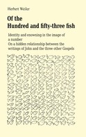 Herbert Weiler: Of the Hundred and fifty-three fish 