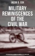 Jacob D. Cox: Military Reminiscences of the Civil War: Autobiographical Account by a General of the Union Army 