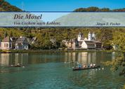 Die Mosel - Von Cochem nach Koblenz