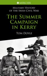 Summer Campaign in Kerry: Military History of the Irish Civil War