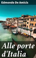 Edmondo de Amicis: Alle porte d'Italia 