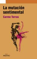 Carme Torras Genís: La mutación sentimental 