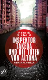 Inspektor Takeda und die Toten von Altona - Kriminalroman