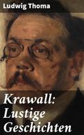 Ludwig Thoma: Krawall: Lustige Geschichten 