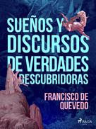 Francisco De Quevedo: Sueños y discursos de verdades descubridoras 