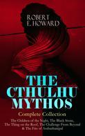 Robert E. Howard: THE CTHULHU MYTHOS – Complete Collection 