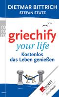 Dietmar Bittrich: Griechify your life ★