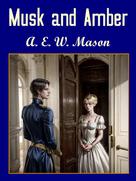 A.E.W Mason: Musk and Amber 