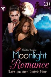 Flucht aus dem Bodmin-Moor - Moonlight Romance 20 – Romantic Thriller