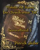 Patrick Huber: Meister der Runen - der Chronik erster Teil 