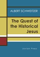 Albert Schweitzer: The Quest of the Historical Jesus 